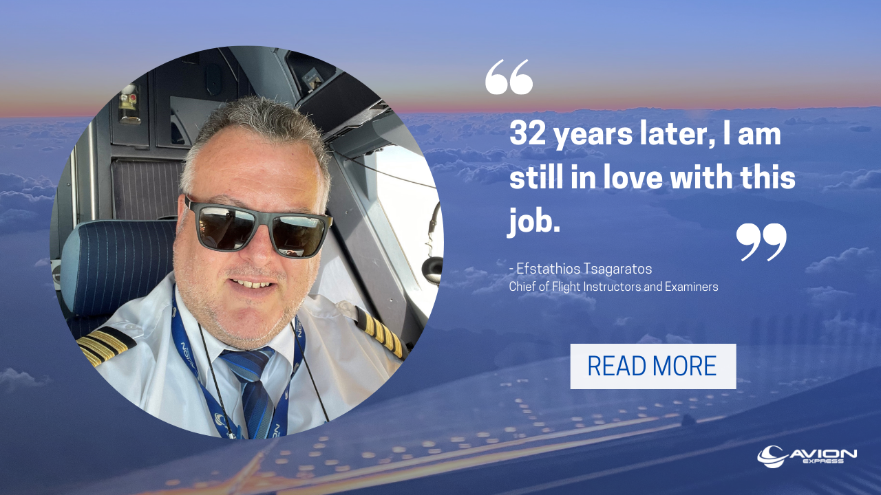 Efstathios Tsagaratos, Chief of Flight Instructors and Examiners at Avion Express: “32 years later, I am still in love with this job”